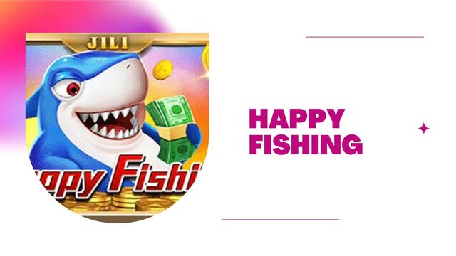 HAPPY
FISHING
