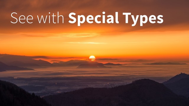 See with Special Types
