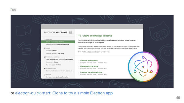 50%
or electron-quick-start: Clone to try a simple Electron app
65
