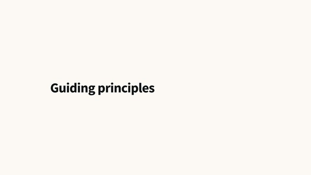 Guiding principles
