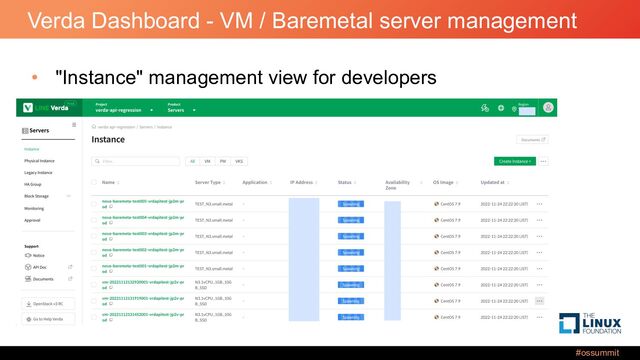 #ossummit
Verda Dashboard - VM / Baremetal server management
• "Instance" management view for developers
