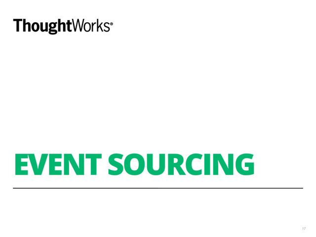 EVENT SOURCING
17
