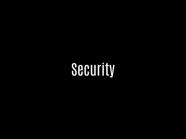 Security
