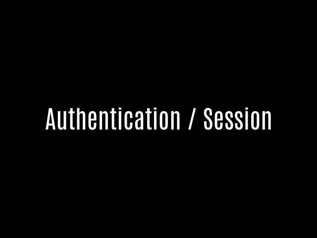 Authentication / Session
