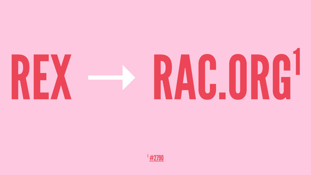 REX → RAC.ORG1
1 #2790
