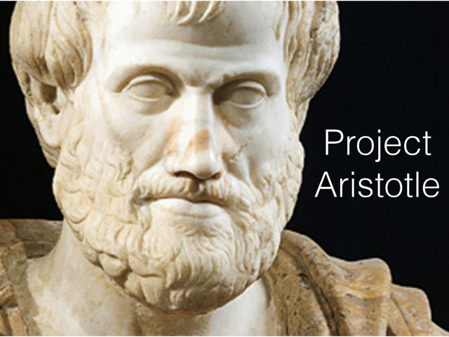Project
Aristotle
