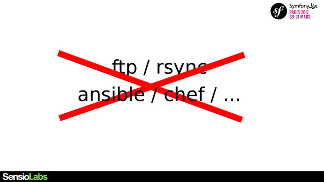 ftp / rsync
ansible / chef / ...
