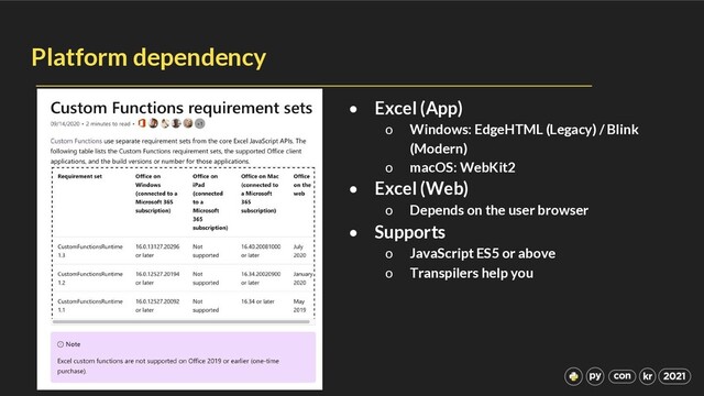 Platform dependency
• Excel (App)
o Windows: EdgeHTML (Legacy) / Blink
(Modern)
o macOS: WebKit2
• Excel (Web)
o Depends on the user browser
• Supports
o JavaScript ES5 or above
o Transpilers help you
