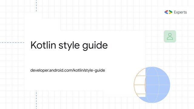 Kotlin style guide
developer.android.com/kotlin/style-guide
