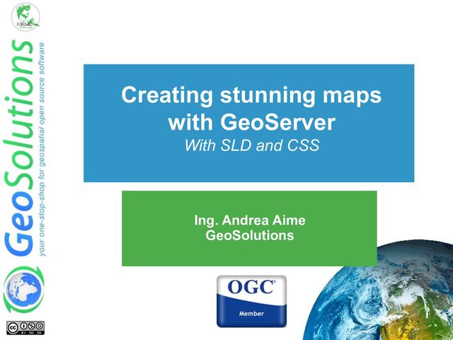 Creating stunning maps
with GeoServer
With SLD and CSS
Ing. Andrea Aime
GeoSolutions
1
