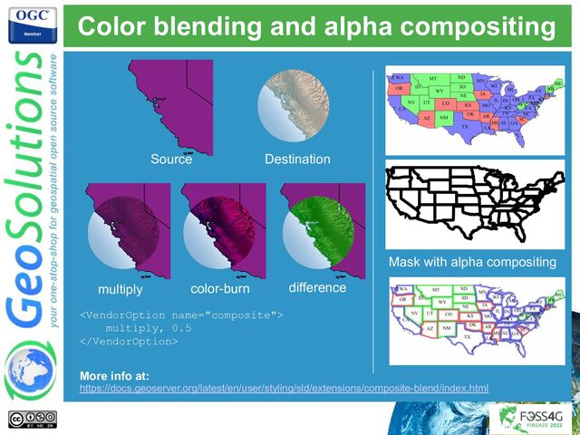 Color blending and alpha compositing
multiply color-burn difference
Source Destination
https://docs.geoserver.org/latest/en/user/styling/sld/extensions/composite-blend/index.html
More info at:
Mask with alpha compositing

multiply, 0.5

