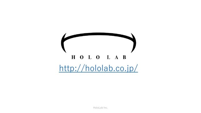 http://hololab.co.jp/
HoloLab Inc.
