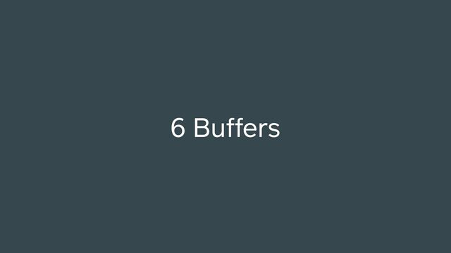 6 Buffers

