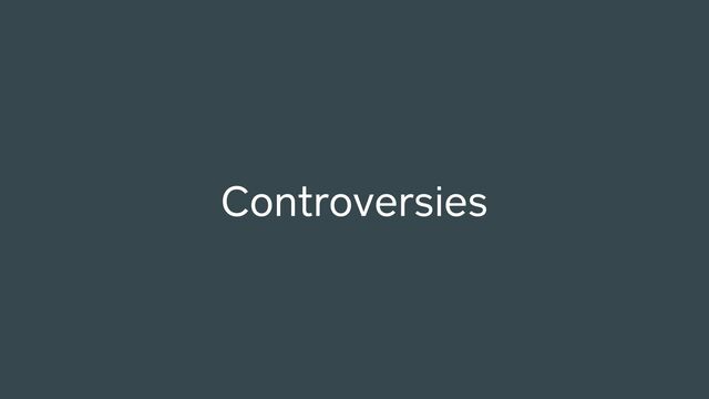 Controversies
