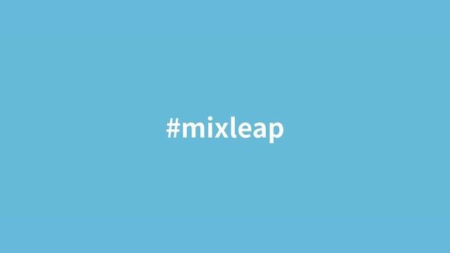 #mixleap
