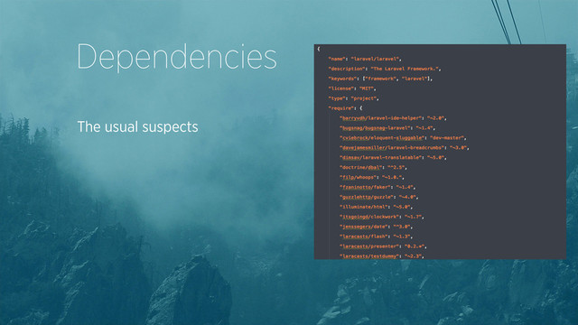 Dependencies
The usual suspects
