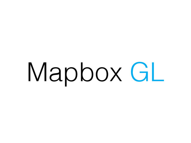 Mapbox GL
