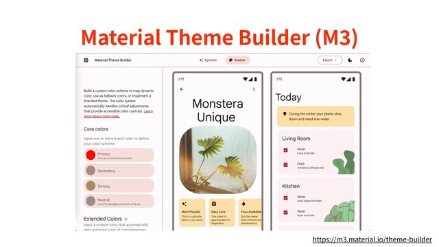 Material Theme Builder (M
3
)
https://m
3
.material.io/theme-builder
