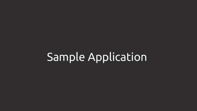 Sample Application
