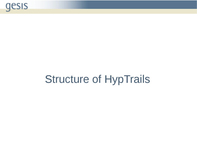 Structure of HypTrails
