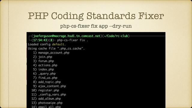 PHP Coding Standards Fixer
php-cs-fixer fix app --dry-run
