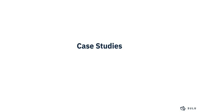 Case Studies
