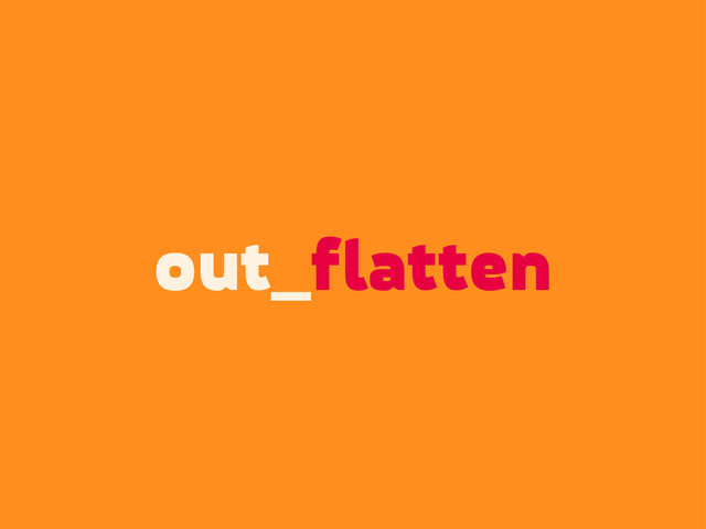 out_flatten
