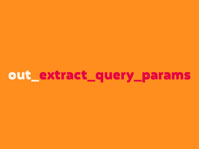 out_extract_query_params
