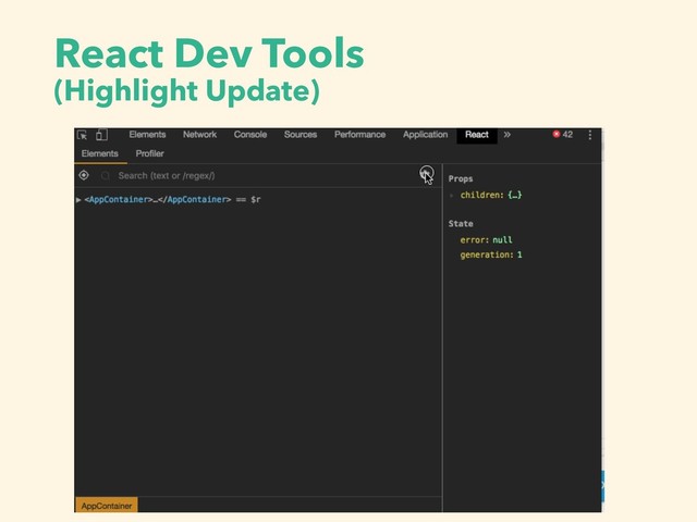 React Dev Tools
(Highlight Update)
