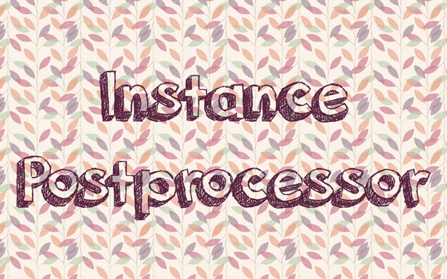 58
Instance
Postprocessor

