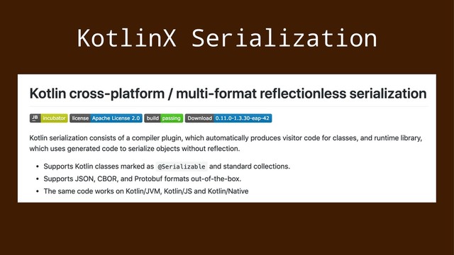 KotlinX Serialization
