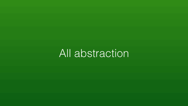 All abstraction
