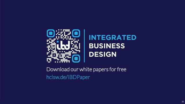 Download our white papers for free
hclsw.de/IBDPaper
35
