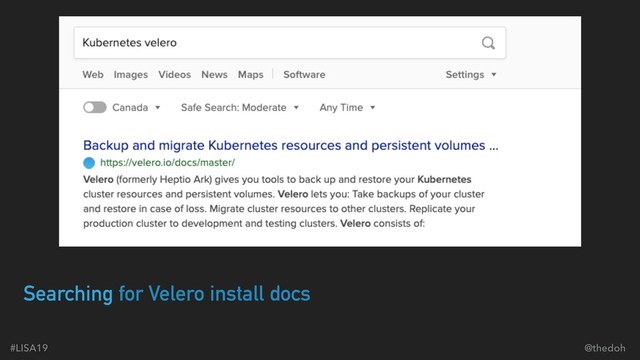 #LISA19 @thedoh
Searching for Velero install docs
