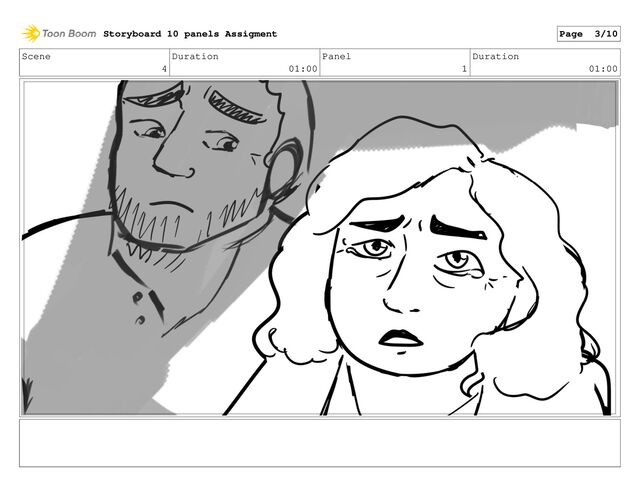 Scene
4
Duration
01:00
Panel
1
Duration
01:00
Storyboard 10 panels Assigment Page 3/10
