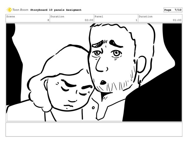 Scene
8
Duration
02:00
Panel
1
Duration
01:00
Storyboard 10 panels Assigment Page 7/10
