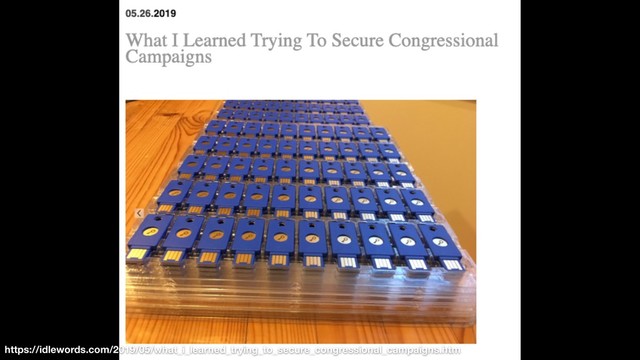 https://idlewords.com/2019/05/what_i_learned_trying_to_secure_congressional_campaigns.htm

