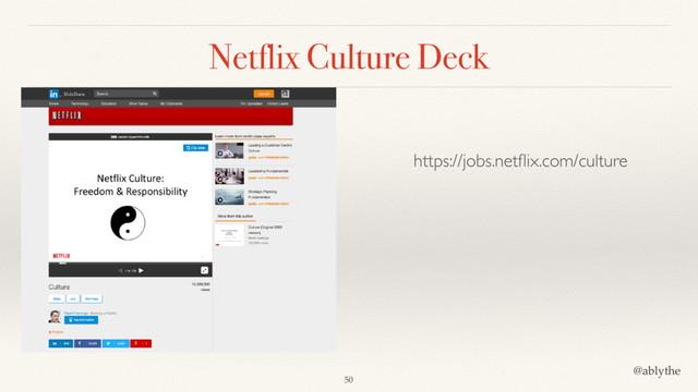 @ablythe
Netflix Culture Deck
50
https://jobs.netﬂix.com/culture

