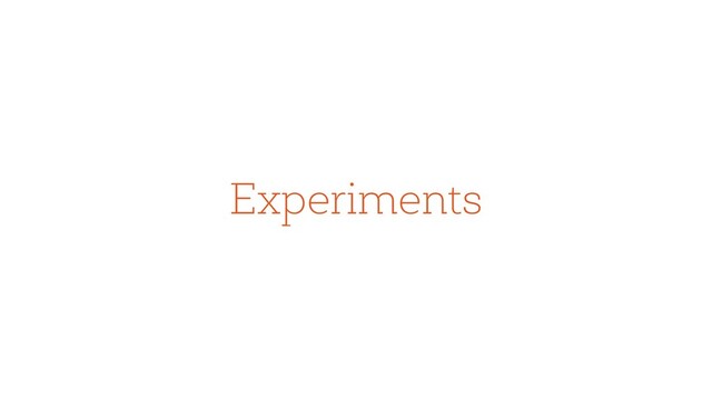 Experiments
