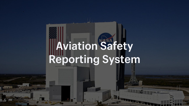 Aviation Safety
Reporting System
