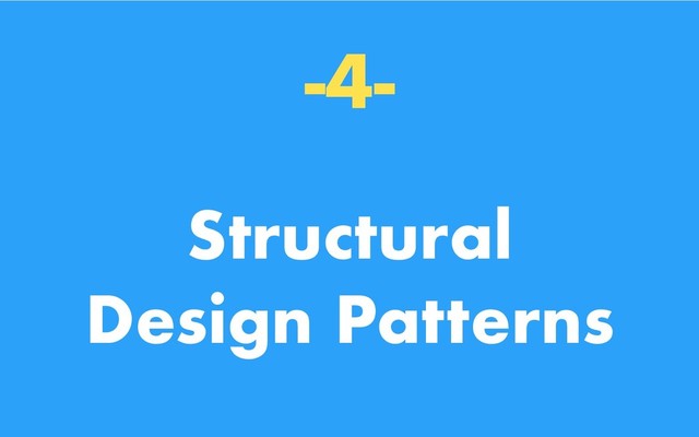 -4-
Structural
Design Patterns
