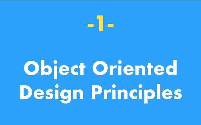 -1-
Object Oriented
Design Principles
