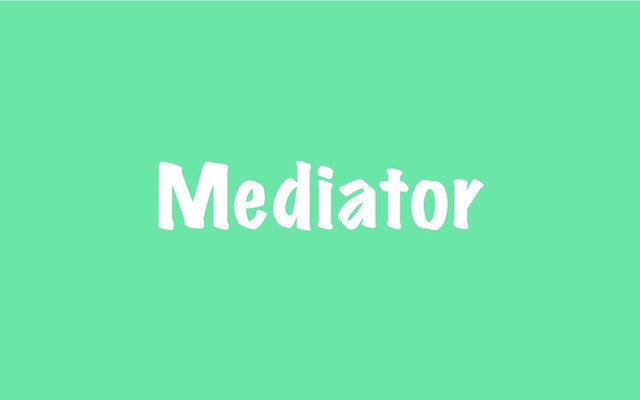 Mediator
