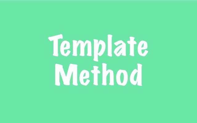 Template
Method
