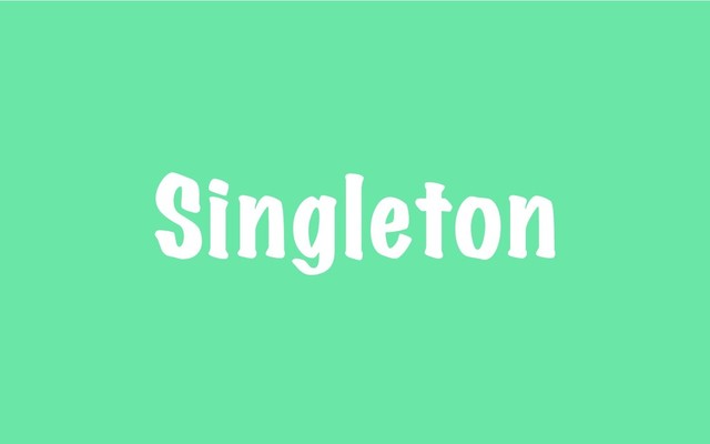Singleton
