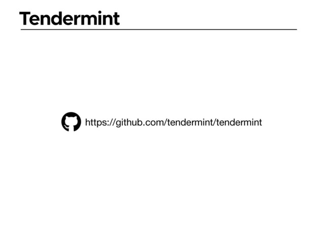 Tendermint
https://github.com/tendermint/tendermint

