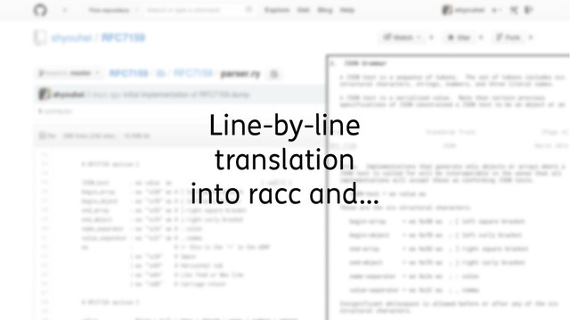 Line-by-line
translation
into racc and…
