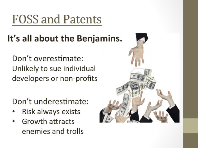 FOSS	  and	  Patents	  
Don’t	  overes