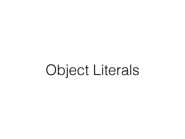 Object Literals
