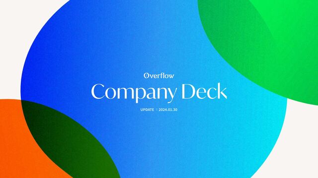 UPDATE 2024.01.30
:
Company Deck

